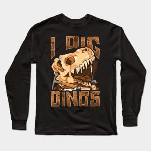 I Dig Dinos Dinosaur Paleontologist Fossils Funny Quotes Long Sleeve T-Shirt